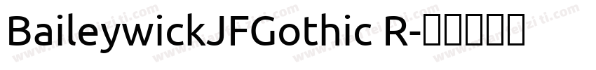 BaileywickJFGothic R字体转换